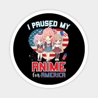 I Paused My Anime for America Magnet